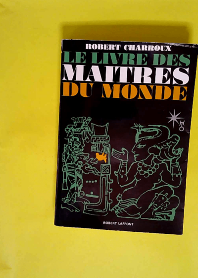 Le livre des maîtres du monde  - Charroux Robert