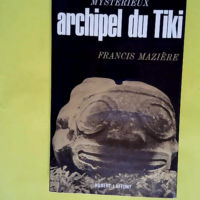 Archipel du tiki  – Maziere Francis