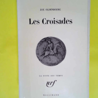 Zoé Oldenbourg. Les Croisades  – Olden...