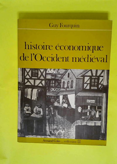 Histoire économique de l Occident médiéval  - Fourquin Guy