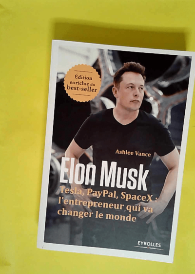 Elon Musk - Tesla Paypal SpaceX : l entrepreneur qui va changer le monde / Edition enrichie  - Ashlee Vance