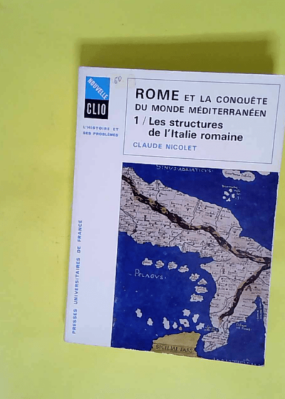 Rome et la conquête du monde méditerranéen - 1 les structures de l'Italie romaine - C Nicolet