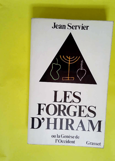 Les Forges d Hiram ou la Genèse de l Occident  - Jean Servier