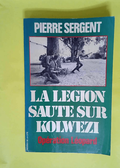 La legion saute sur kolwezi  - Sergent Pierre