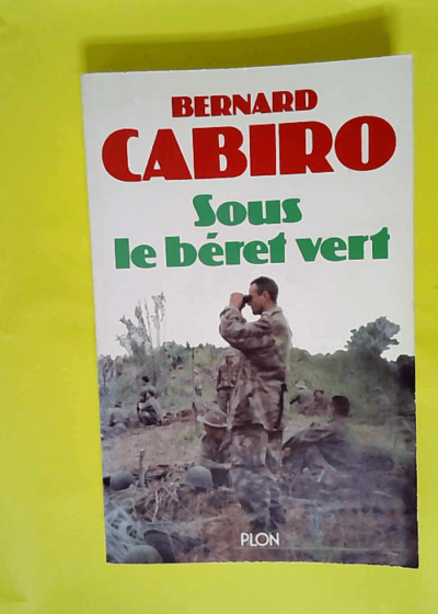 Sous le béret vert  - Cabiro Bernard