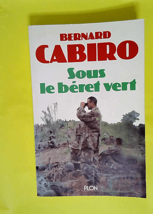 Sous le béret vert  – Cabiro Bernard