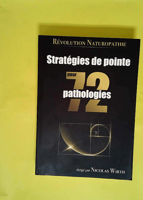 Révolution naturopathie. Volume I. Stratégi...