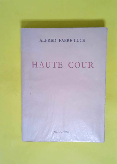 Haute cour - Fabre-Luce Alfred