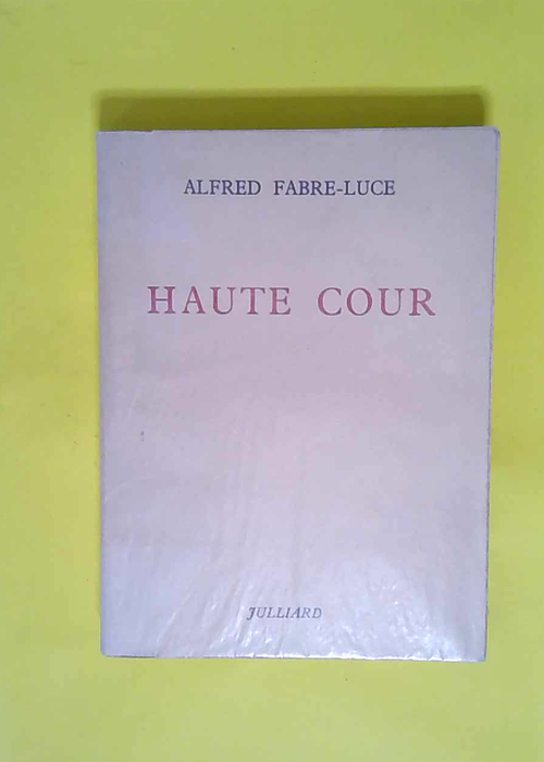 Haute cour – Fabre-Luce Alfred