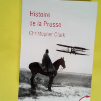 L histoire de la Prusse  – Christopher ...