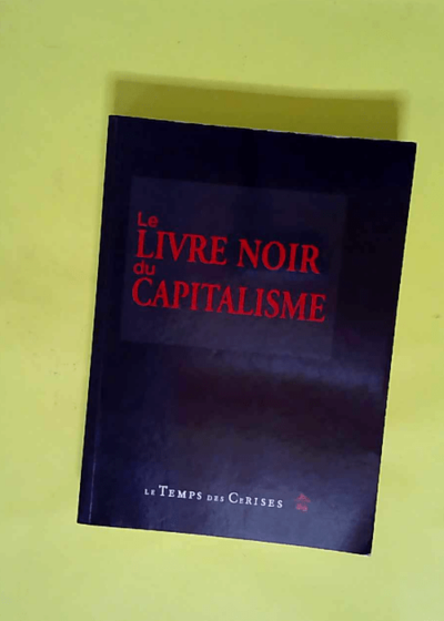 Le livre noir du capitalisme  -