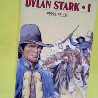 Dylan Stark. Tome 1  – Pierre Pelot