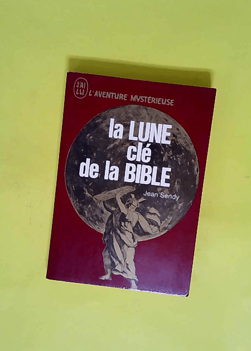 La lune clé de la Bible  – Jean Sendy