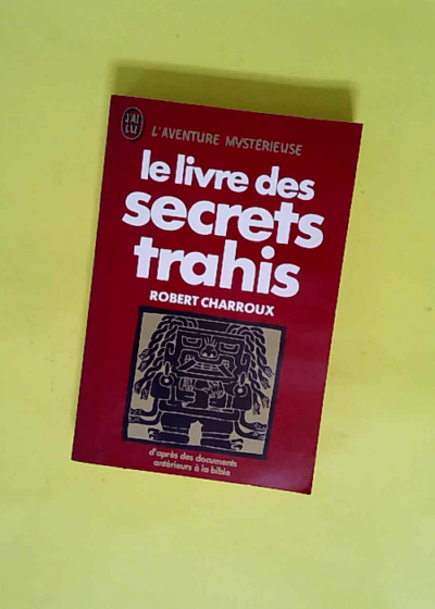 Le Livre des secrets trahis  - Robert Charroux