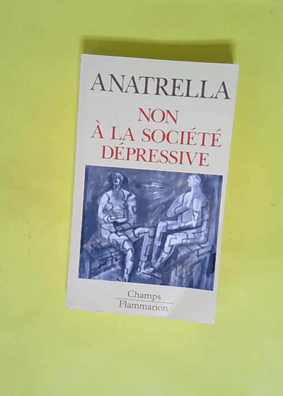 Non a la societe depressive  - Tony Anatrella