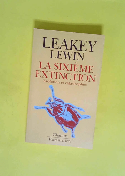 Sixieme extinction - Evolution et catastrophes (La)  - Leakey Richard