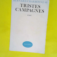 Tristes campagnes  – Bernard Charbonnea...