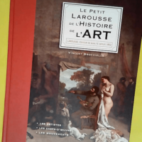 Le Petit Larousse de l Histoire de l Art  &#8...