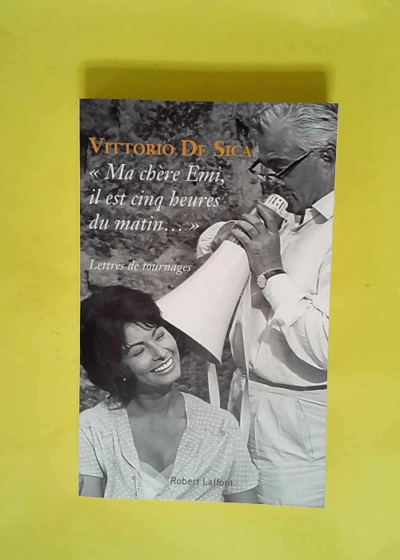 Ma chère Emi il est cinq heures du matin... - Lettres de tournages  - Vittorio De Sica