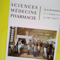 Sciences Médecine Pharmacie de la Révolutio...