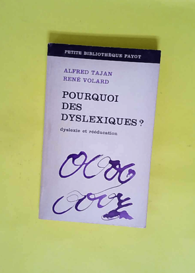 Pourquoi des dyslexiques ? Dyslexie et rééducation (envoi des auteurs)  - tajan