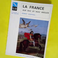 La France aux XVIIe et XVIIIe siecles  &#8211...