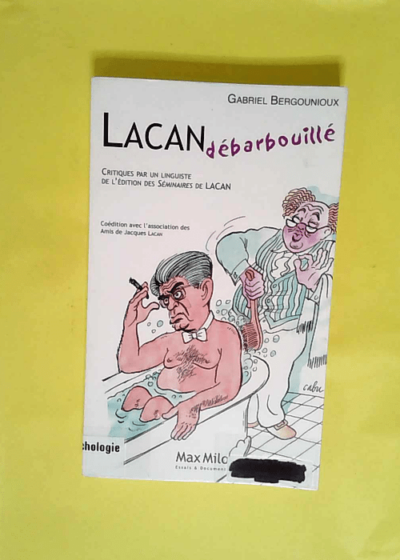 Lacan Débarbouillé - Critique Par Un Linguiste Des Éditions Des Séminaires De Jacques Lacan  - Gabriel Bergougnioux