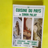 La cuisine du pays – Armagnac Béarn Bi...