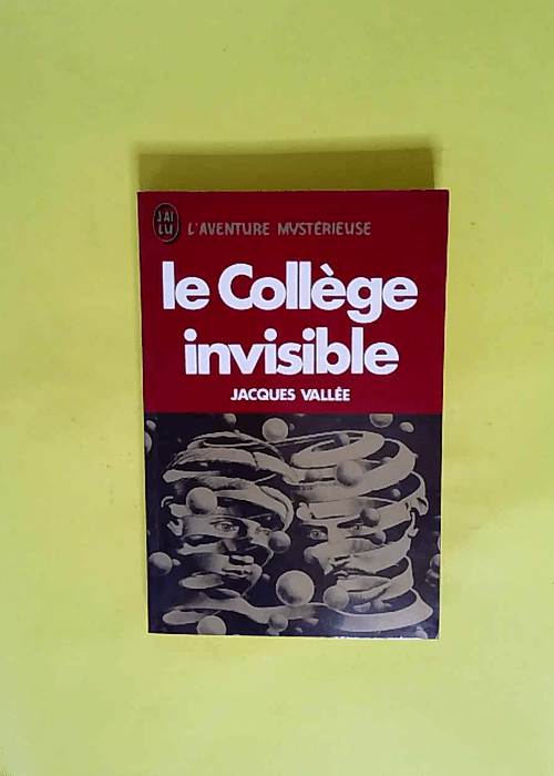 Le collège invisible  – Jacques Vallé...