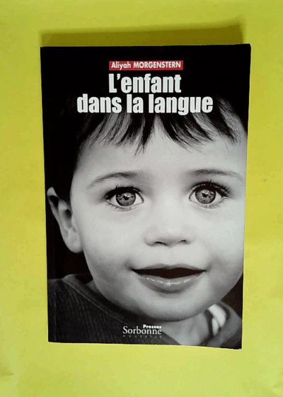 L enfant dans la langue  - Aliyah Morgenstern