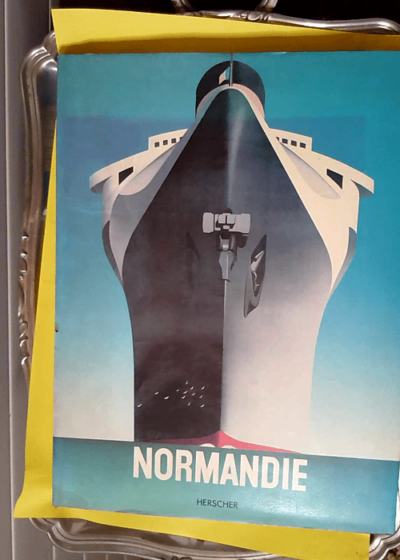 Normandie - L épopée du «géant des mers»  - Bruno Foucart