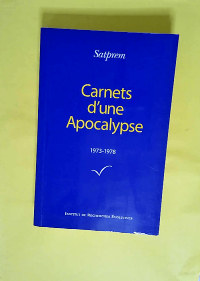 Carnets d une Apocalypse - Tome 1 (1973-1978)  - Satprem