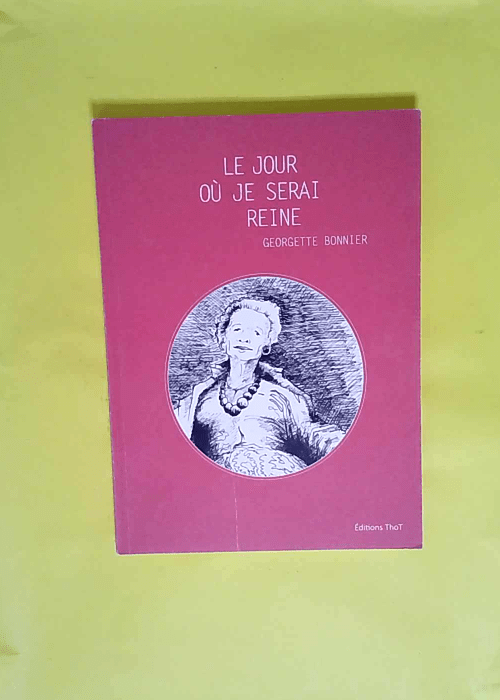 Le jour où je serai reine  – Georgette...