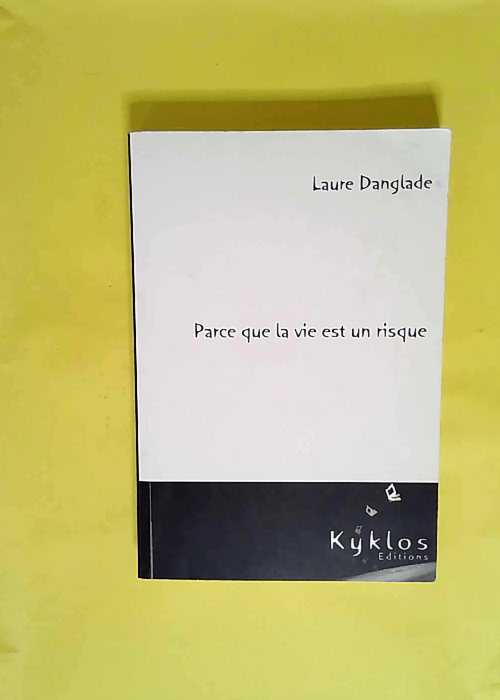 Parce que la Vie est un risque  – Laure...