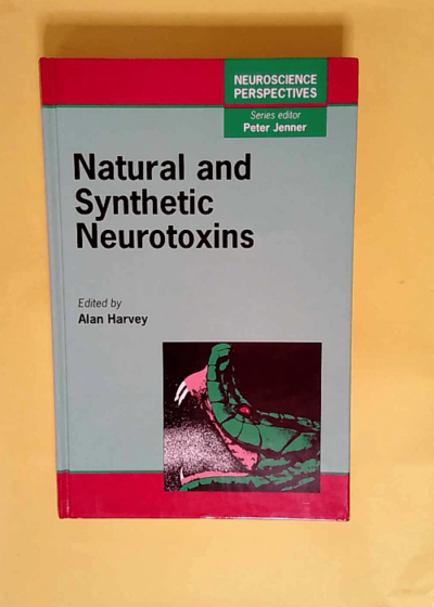 Natural and Synthetic Neurotoxins  - Author M. Unknown