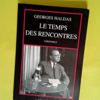 Le Temps des rencontres  – Georges Hald...