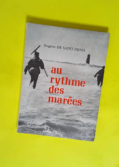 Au rythme des marées De Granville à Carteret la vie des côtais  - Saint-Denis Eugène de