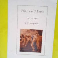 Le songe de Poliphile  – Francesco Colo...