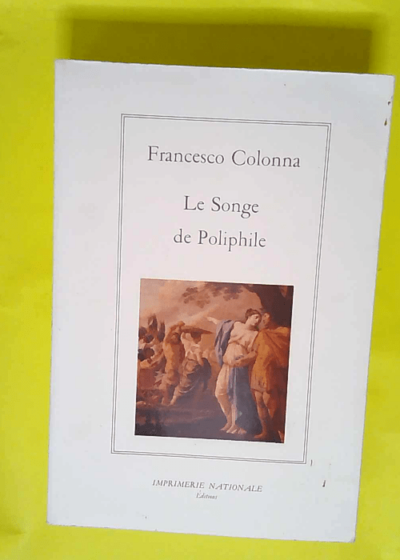 Le songe de Poliphile  - Francesco Colonna