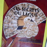 Les secrets du laque – Techniques et hi...