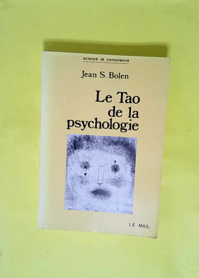 Le Tao de la psychologie. La synchronicité et la voie du coeur  - Joan Shinoda Bolen