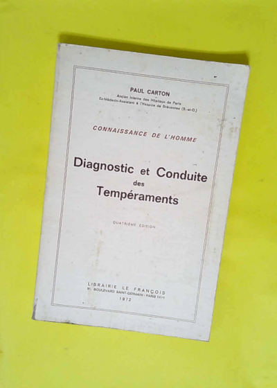 Diagnostic et conduite des tempéraments 4e édition Librairie Le François 1972  - Docteur Paul Carton