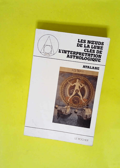 Les Noeuds de la lune clés de l interprétation astrologique  - Atalane