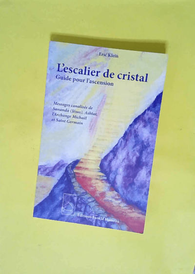 L escalier de cristal - Guide pour l ascension  - Eric Klein