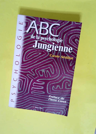 ABC de la psychologie jungienne  - Carole Sédillot