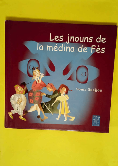 Jnouns de la Medina de Fes (les) (Français)  - Sonia Ouajjou