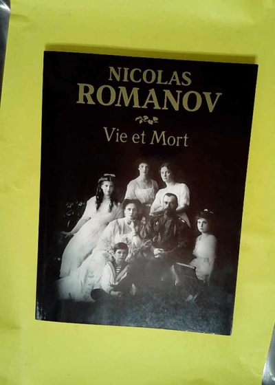 Nicolas Romanov - Vie Et Mort  -