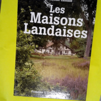 Les maisons landaises  – Francine d  Ol...