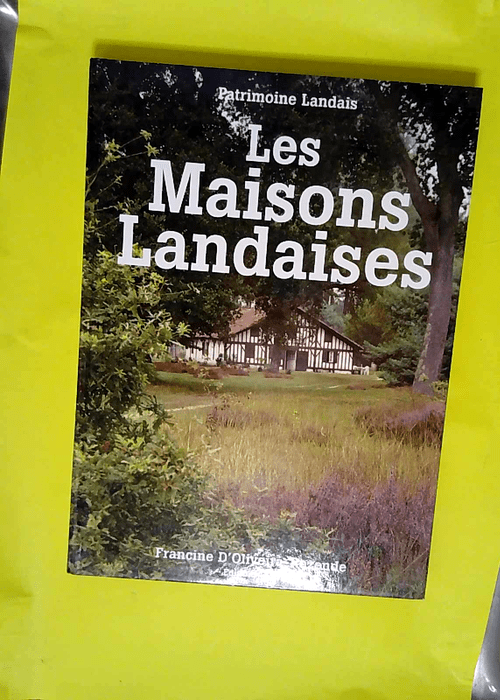 Les maisons landaises  – Francine d  Ol...