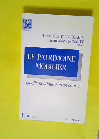 Le patrimoine mobilier  - Hervé Coutau-Bégarie